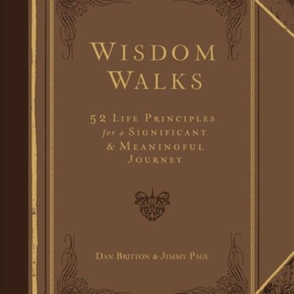 Wisdom Walks (Faux): 52 Life Principles for a Significant and Meaningful Journey