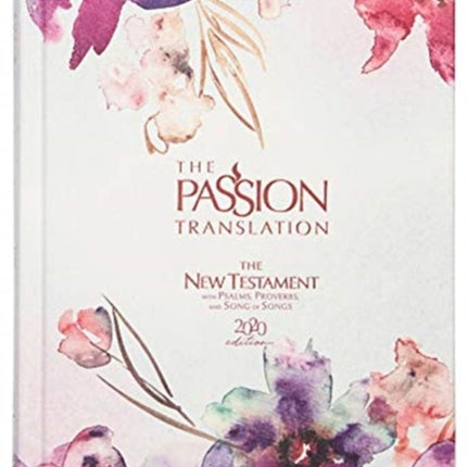 The Passion Translation New Testament with Psalms Proverbs and Song of Songs (2020 Edn) Passion in Plum Hb