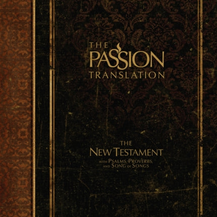 The Passion Translation New Testament with Psalms