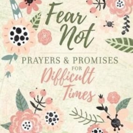 Fear Not: Prayers & Promises for Difficult Times