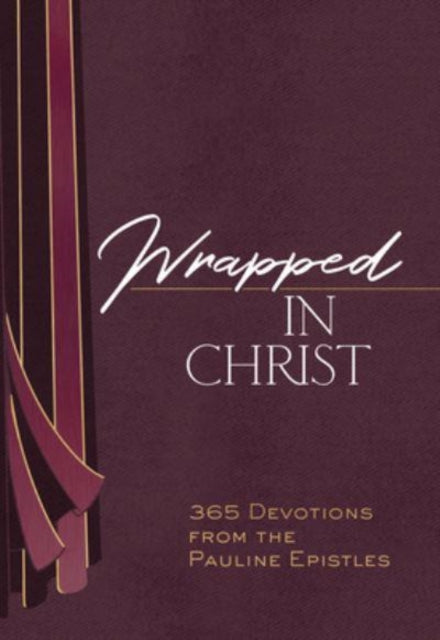 Wrapped in Christ: 365 Devotions from the Pauline Epistles