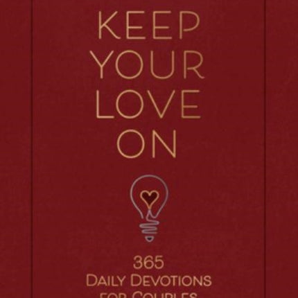 Keep Your Love on: 365 Daily Devotions for Couples