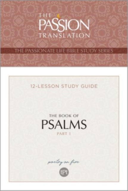 Tpt the Book of Psalms - Part 1: 12-Lesson Study Guide