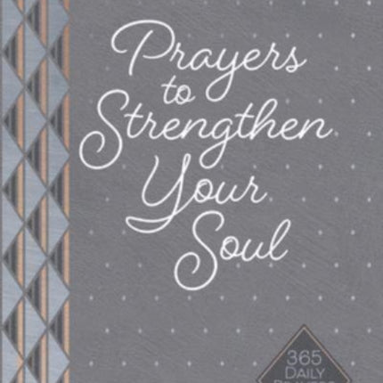 Prayers to Strengthen Your Soul: 365 Daily Prayers