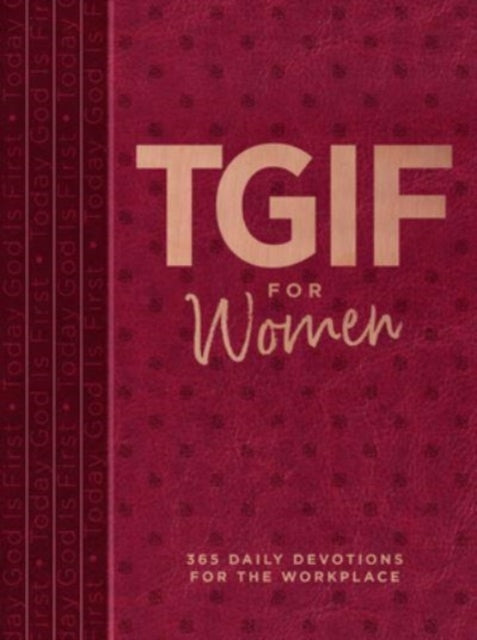 Tgif for Women: 365 Daily Devotionals for the Workplace