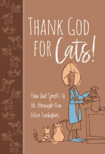 Thank God for Cats!: How God Speaks to Us Through Our Feline Furbabies