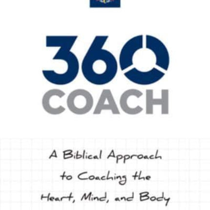 360 Coach: A Biblical Approach to Coaching the Heart, Mind, and Body