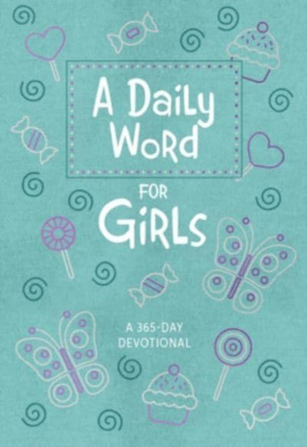 A Daily Word for Girls: A 365-Day Devotional