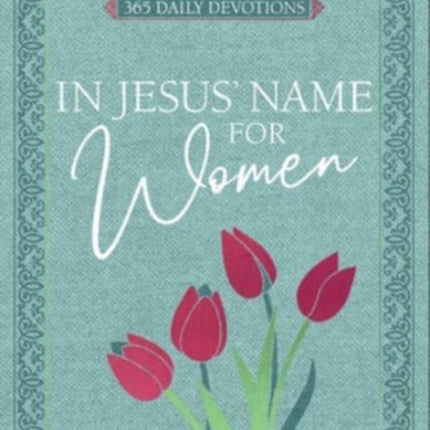 In Jesus' Name - For Women: 365 Daily Devotions