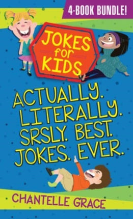 Jokes for Kids - Bundle 1: Actually, Literally, Srsly, Best Jokes Ever