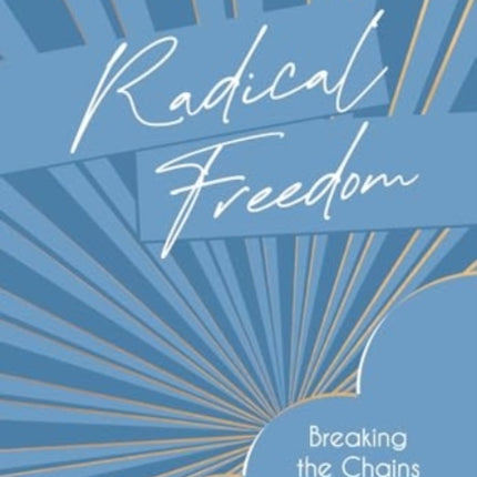 Radical Freedom