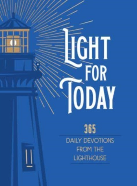 Light for Today: 365 Daily Devotions from the Lighthouse