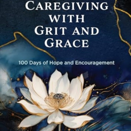 Caregiving with Grit and Grace