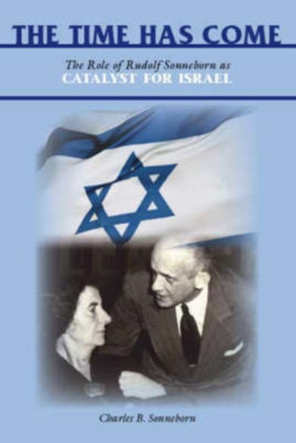 The Time Has Come: The Role of Rudolf Sonneborn as Catalyst for Israel