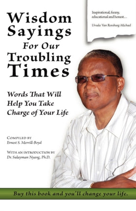 Wisdom Sayings for Our Troubling Times Words That Will Help You Take Charge of Your Life