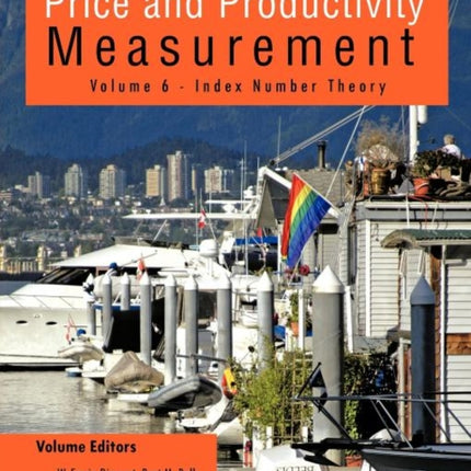 Price and Productivity Measurement Volume 6  Index Number Theory