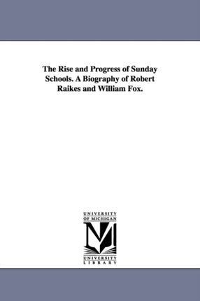 The Rise and Progress of Sunday Schools. A