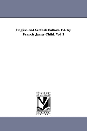English and Scottish ballads Ed by Francis James Child 1