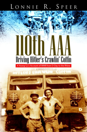 110th AAA Driving Hitlers Crawlin Coffin