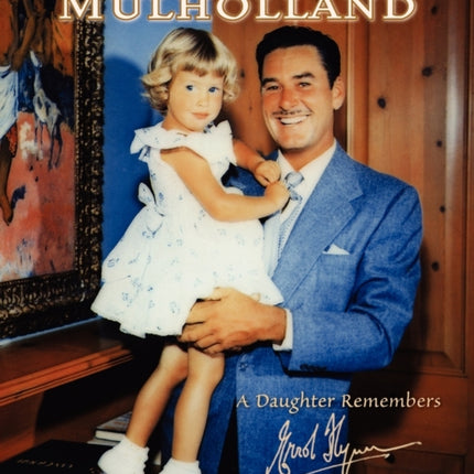The Baron of Mulholland A Daughter Remembers Errol Flynn