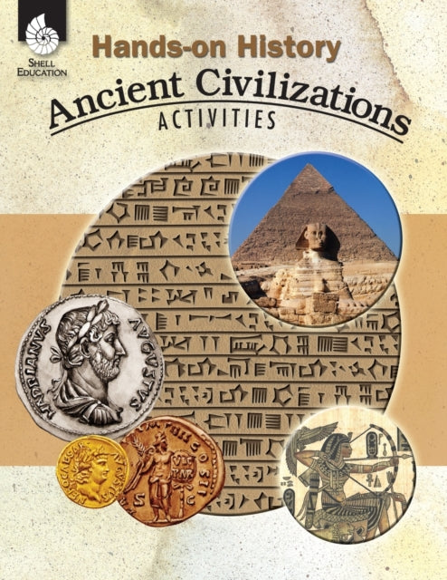 Hands-On History: Ancient Civilizations Activities: Ancient Civilizations Activities