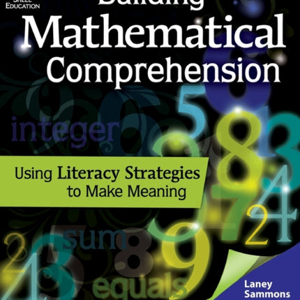 Building Mathematical Comprehension: Using Literacy Strategies to Make Meaning: Using Literacy Strategies to Make Meaning