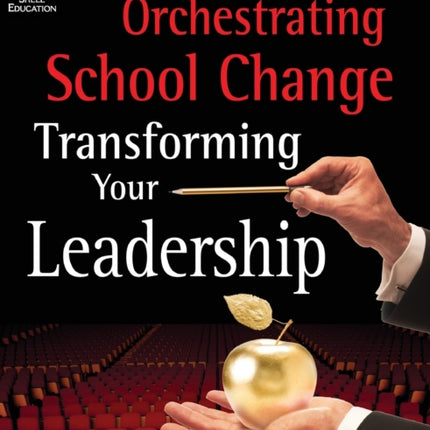 Orchestrating School Change Transforming Your
