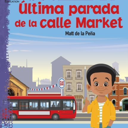 Ultima parada de la calle Market (Last stop on Market Street): An Instructional Guide for Literature: An Instructional Guide for Literature