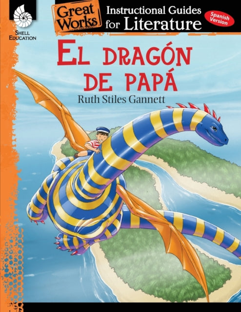 El dragon de papa (My Father's Dragon): An Instructional Guide for Literature: An Instructional Guide for Literature