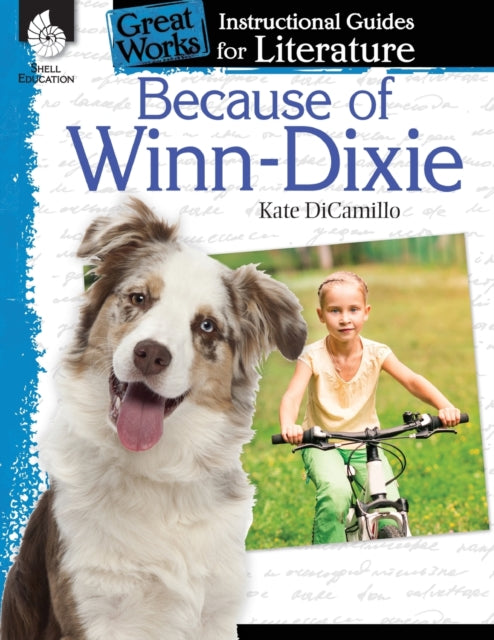 Because of Winn-Dixie: An Instructional Guide for Literature: An Instructional Guide for Literature