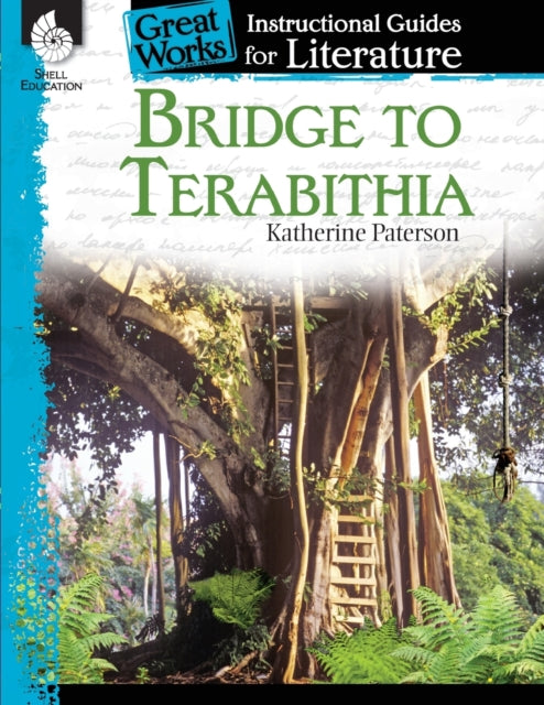 Bridge to Terabithia: An Instructional Guide for Literature: An Instructional Guide for Literature