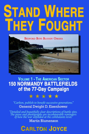 Stand Where They Fought 150 Battlefields of the 77Day Normandy Campaign