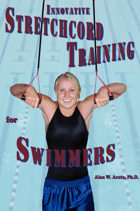 INNOVATIVE STRETCHCORD TRAINING for SWIMMERS