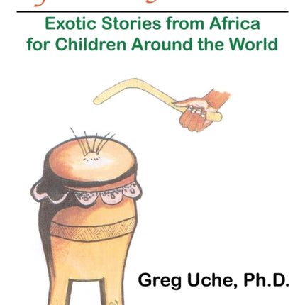 African Folktales Exotic Stories from Africa for Children Around the World