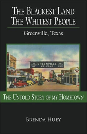 The Blackest Land The Whitest People Greenville Texas