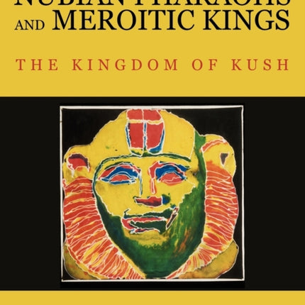 Nubian Pharaohs and Meroitic Kings