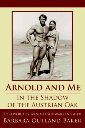 Arnold and Me In the Shadow of the Austrian Oak