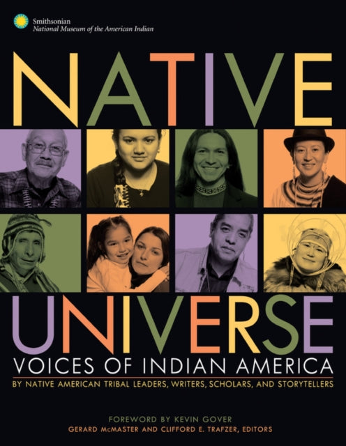 Native Universe: Voices of Indian America (Native American Tribal Leaders, Writers, Scholars, and Story Tellers)