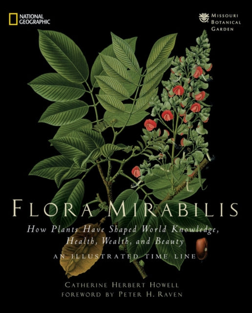 Flora Mirabilis: How Plants Shaped World Knowledge, Health, Wealth, and Beauty 