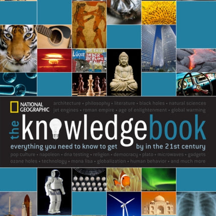 Knowledge Book, The: Everything You Need to Know to Get by in the 21st Century