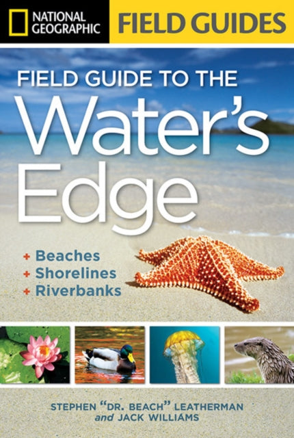 National Geographic Field Guide to the Water's Edge: Beaches, Shorelines, and Riverbanks