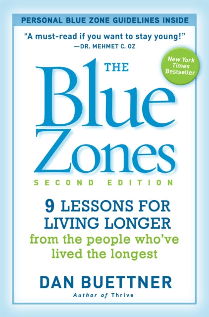 The Blue Zones 2nd Edition: 9 Lessons for Living Longer From the People Who've Lived the Longest