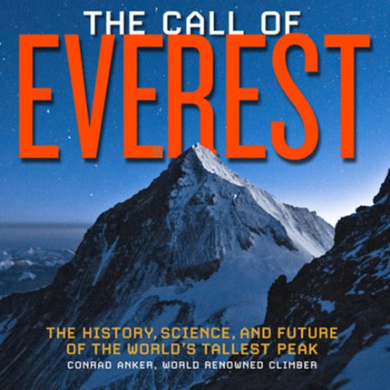 The Call of Everest: The History, Science, and Future of the World's Tallest Peak