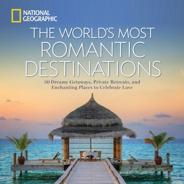 The World's Most Romantic Destinations