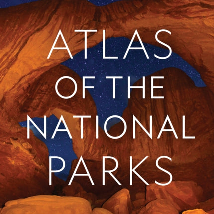 National Geographic Atlas of the National Parks