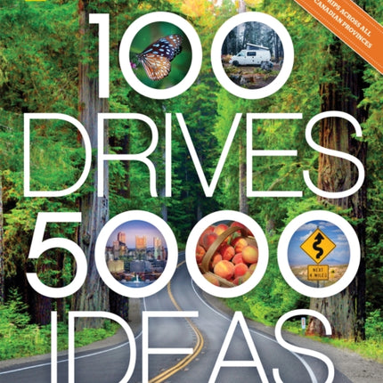 100 Drives, 5,000 Ideas: Where to Go, When to Go, What to See, What to Do