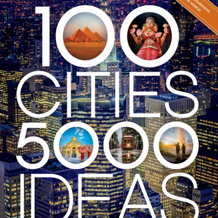 100 Cities, 5,000 Ideas: Where to Go, When to Go, What to Do, What to See