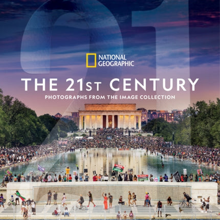 National Geographic The 21st Century: Photographs from the Image Collection