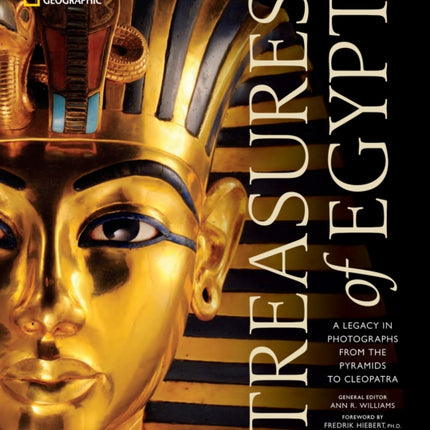 Treasures of Egypt: A Legacy in Photographs, From the Pyramids to Tutankhamun