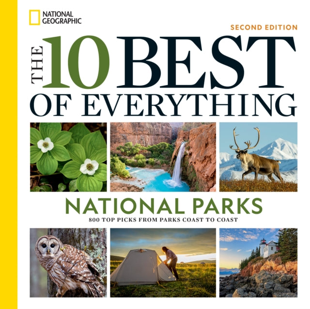 The 10 Best of Everything National Parks 2nd Edition